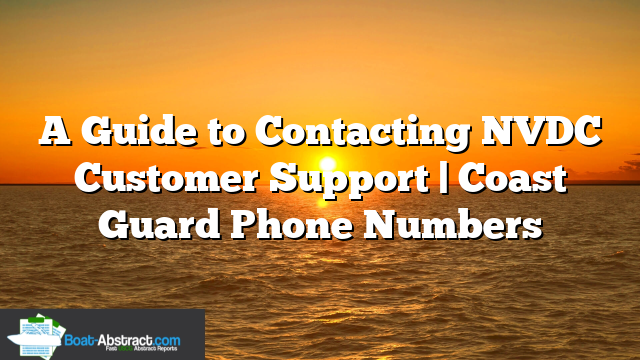 A Guide to Contacting NVDC Customer Support | Coast Guard Phone Numbers