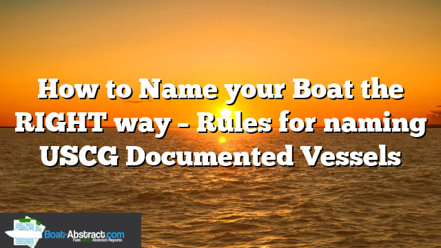 How to Name your Boat the RIGHT way – Rules for naming USCG Documented Vessels